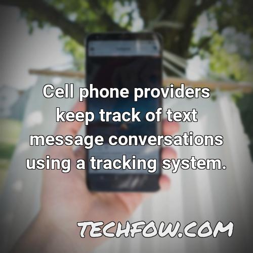 cell phone providers keep track of text message conversations using a tracking system