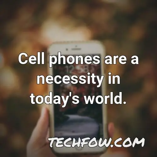 cell phones are a necessity in today s world