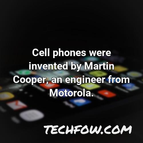 cell phones were invented by martin cooper an engineer from motorola
