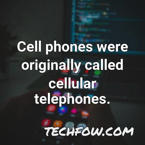 cell phones were originally called cellular telephones