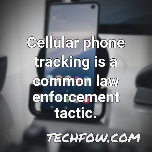 cellular phone tracking is a common law enforcement tactic