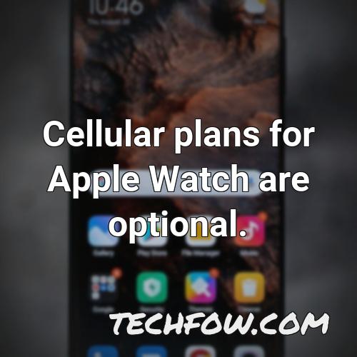cellular plans for apple watch are optional