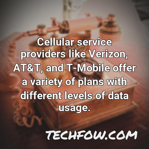 cellular service providers like verizon at t and t mobile offer a variety of plans with different levels of data usage