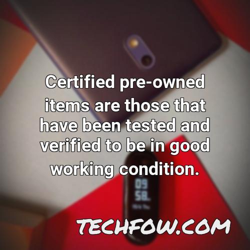 certified pre owned items are those that have been tested and verified to be in good working condition