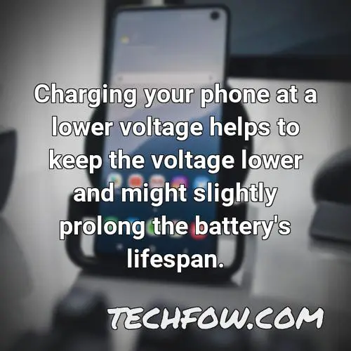 charging your phone at a lower voltage helps to keep the voltage lower and might slightly prolong the battery s lifespan