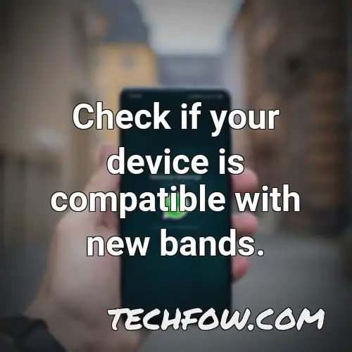 check if your device is compatible with new bands