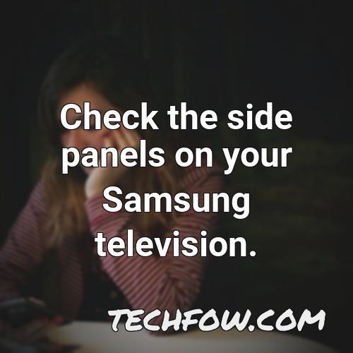 check the side panels on your samsung television