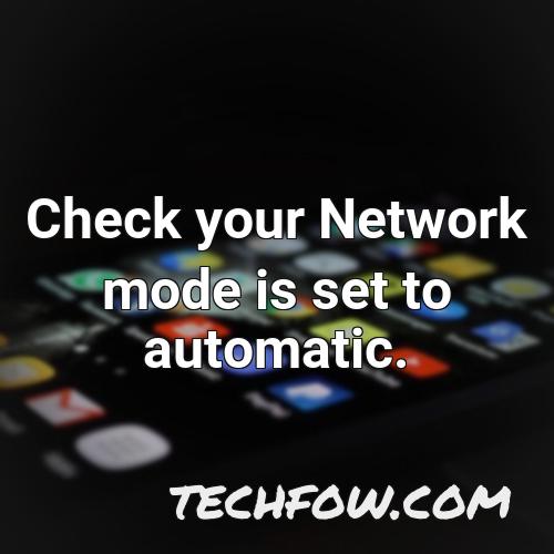 check your network mode is set to automatic