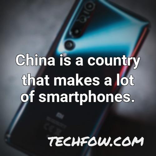 china is a country that makes a lot of smartphones