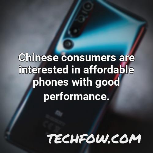chinese consumers are interested in affordable phones with good performance