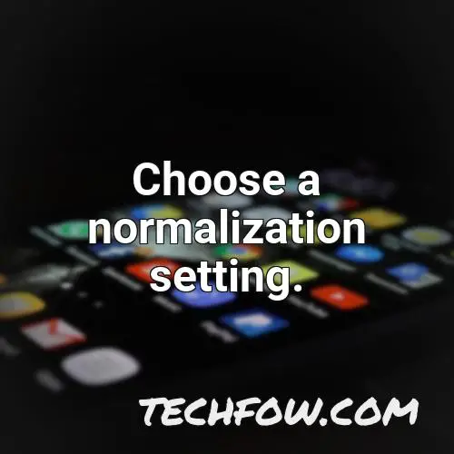 choose a normalization setting
