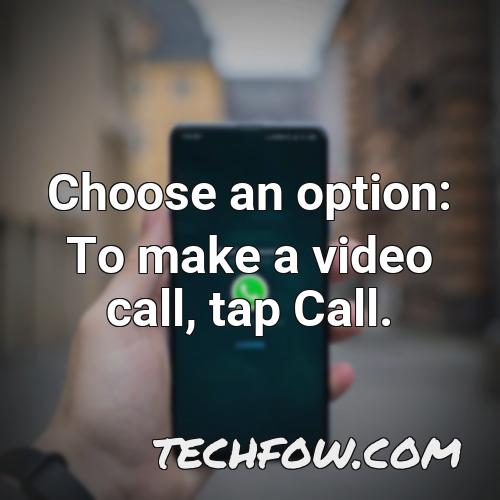 choose an option to make a video call tap call