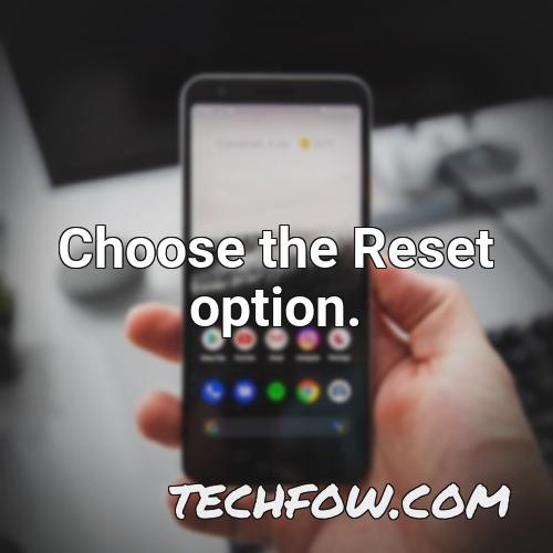 choose the reset option