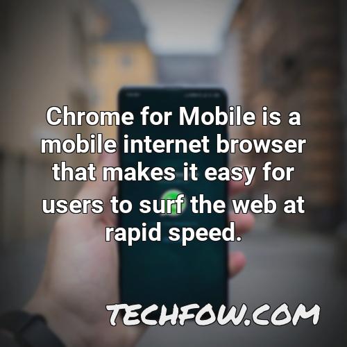 chrome for mobile is a mobile internet browser that makes it easy for users to surf the web at rapid speed 1