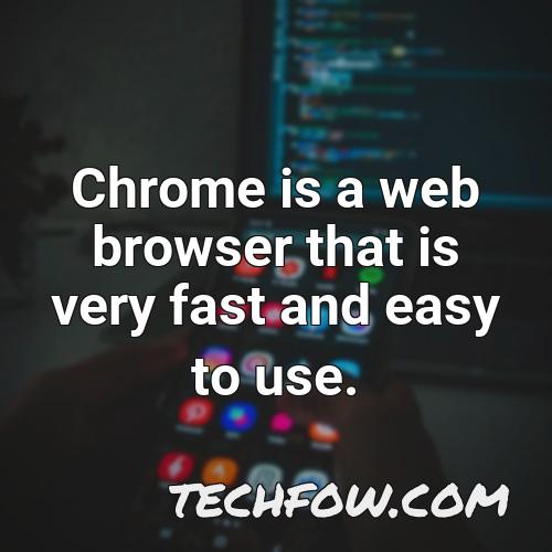 chrome is a web browser that is very fast and easy to use 1