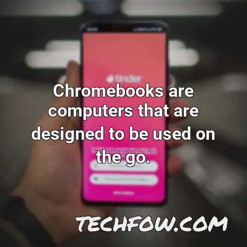 chromebooks are computers that are designed to be used on the go