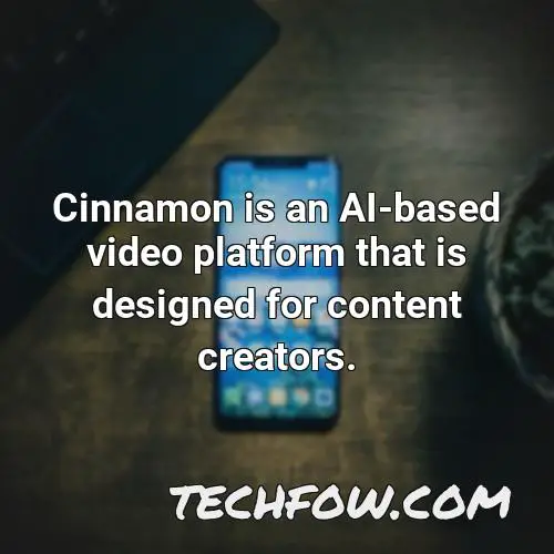 cinnamon is an ai based video platform that is designed for content creators