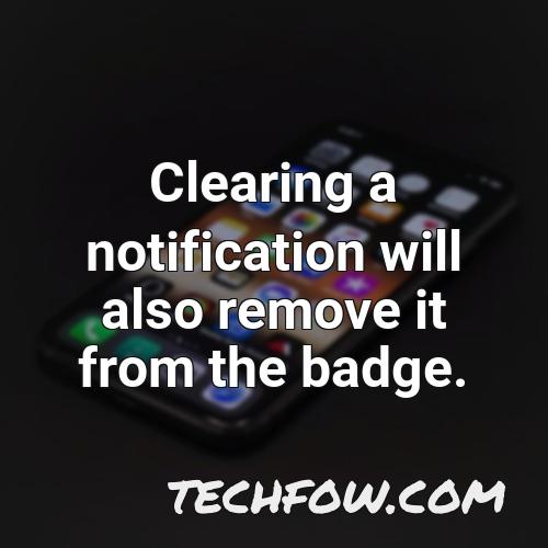 clearing a notification will also remove it from the badge