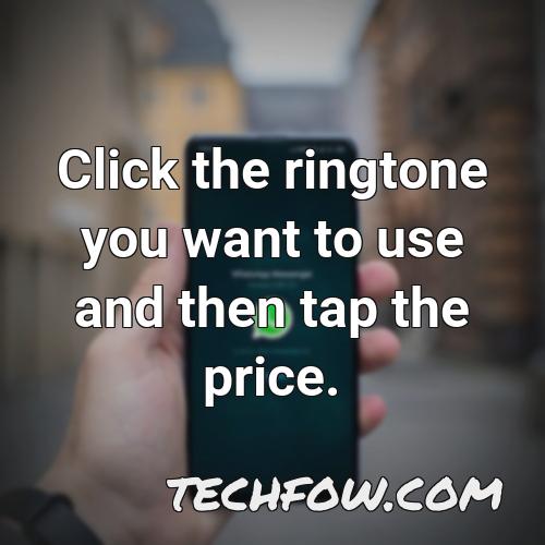 click the ringtone you want to use and then tap the price