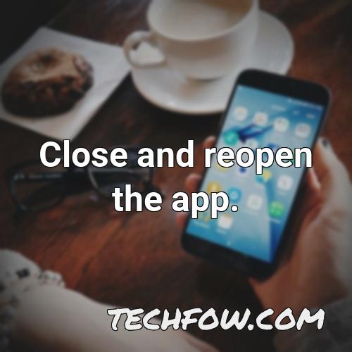 close and reopen the app