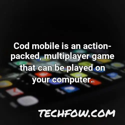 cod mobile is an action packed multiplayer game that can be played on your computer