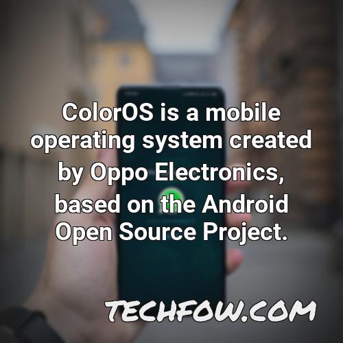 coloros is a mobile operating system created by oppo electronics based on the android open source project 1