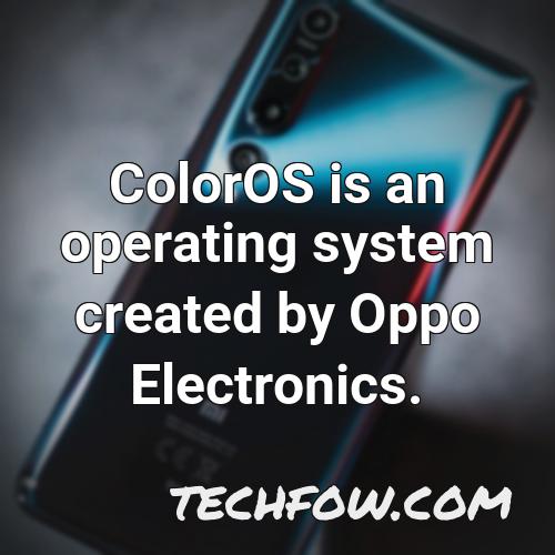 coloros is an operating system created by oppo electronics