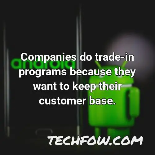 companies do trade in programs because they want to keep their customer base