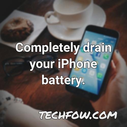 completely drain your iphone battery