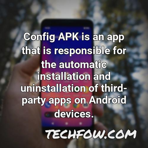 config apk is an app that is responsible for the automatic installation and uninstallation of third party apps on android devices