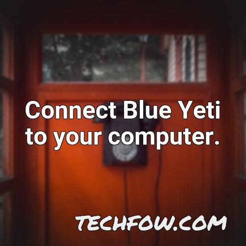 connect blue yeti to your computer