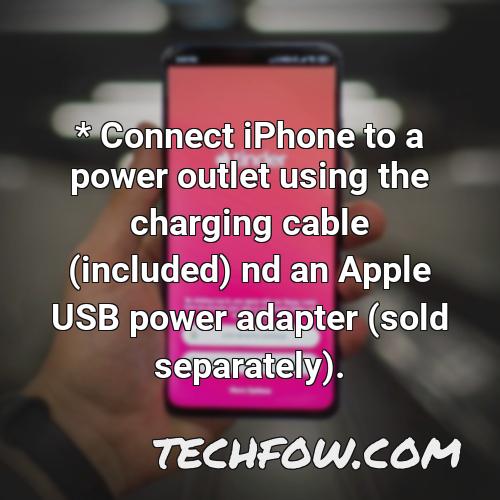 connect iphone to a power outlet using the charging cable included nd an apple usb power adapter sold separately