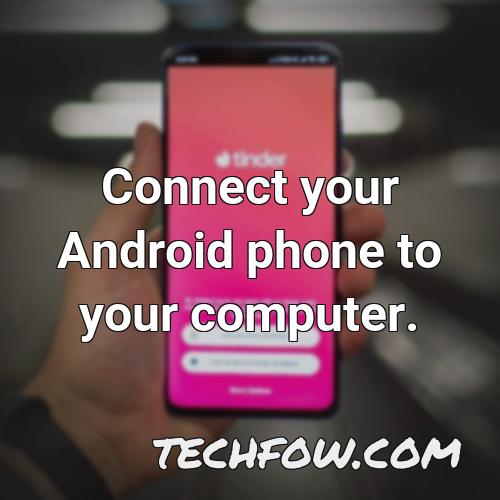 connect your android phone to your computer