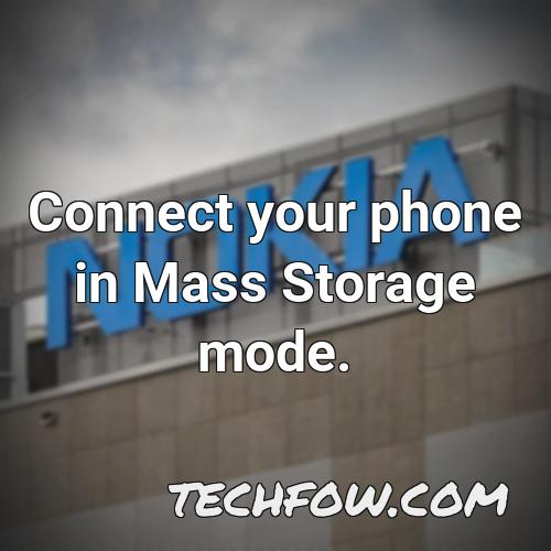 connect your phone in mass storage mode