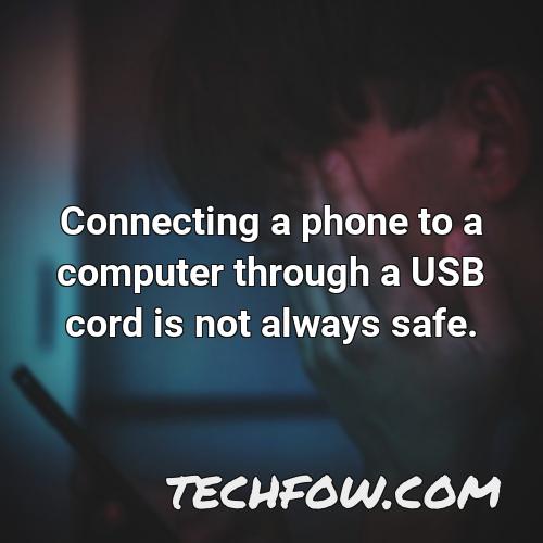 connecting a phone to a computer through a usb cord is not always safe
