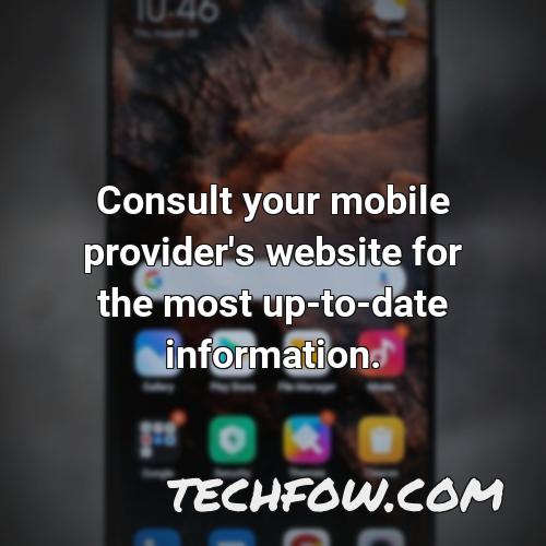 consult your mobile provider s website for the most up to date information