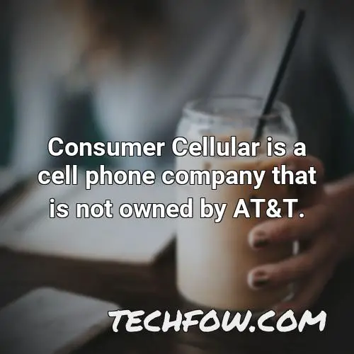 consumer cellular is a cell phone company that is not owned by at t