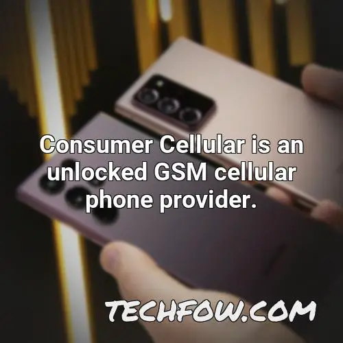 consumer cellular is an unlocked gsm cellular phone provider