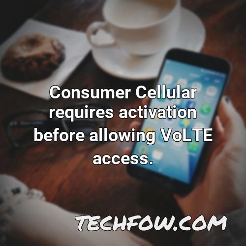 consumer cellular requires activation before allowing volte access