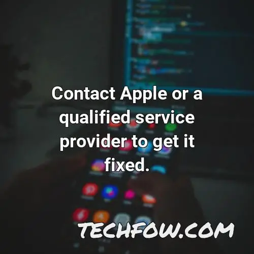 contact apple or a qualified service provider to get it
