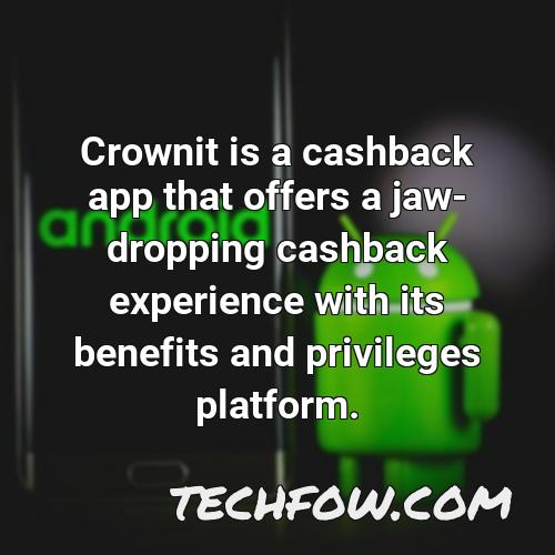 crownit is a cashback app that offers a jaw dropping cashback experience with its benefits and privileges platform