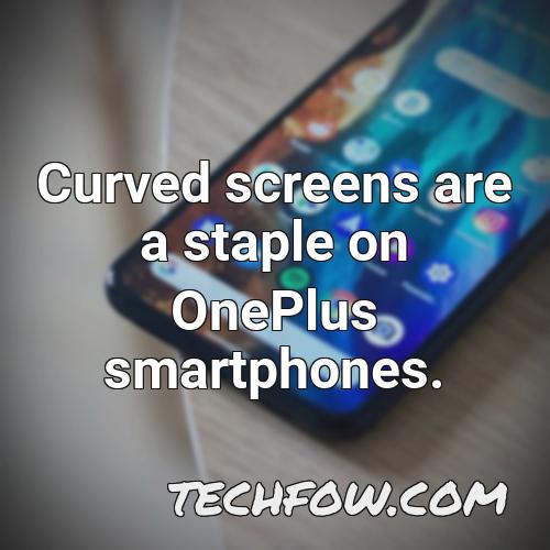 curved screens are a staple on oneplus smartphones