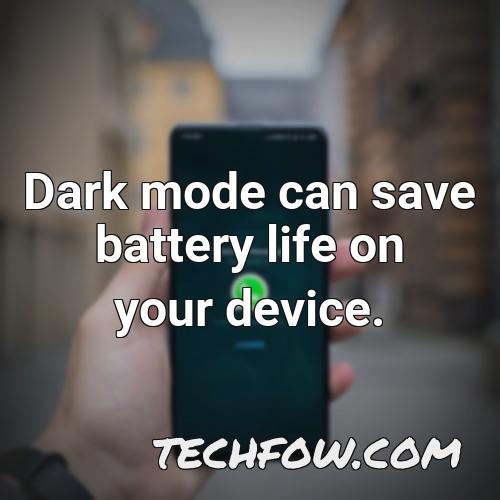 dark mode can save battery life on your device