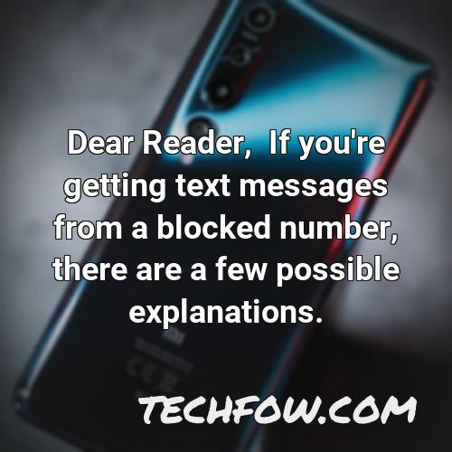 dear reader if you re getting text messages from a blocked number there are a few possible