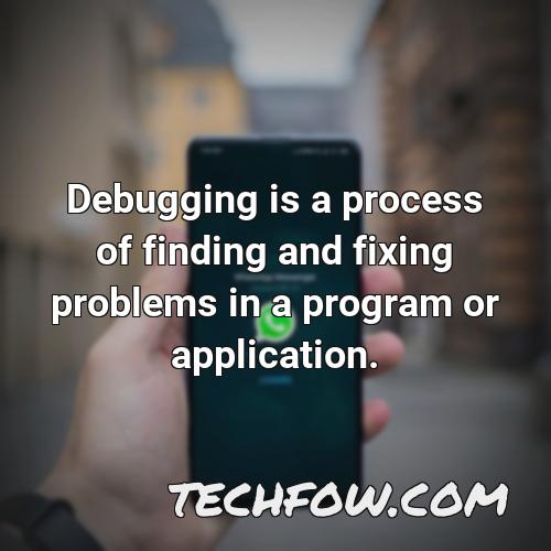 debugging is a process of finding and fixing problems in a program or application