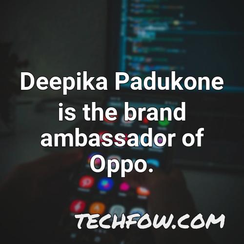deepika padukone is the brand ambassador of oppo