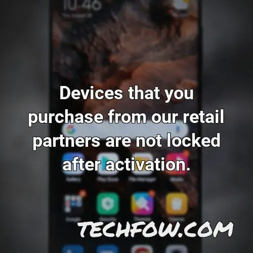 devices that you purchase from our retail partners are not locked after activation