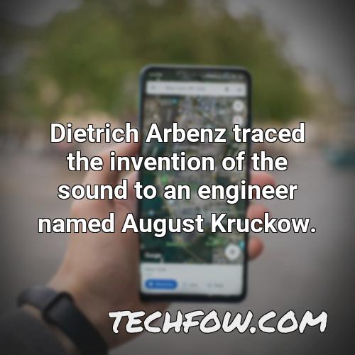 dietrich arbenz traced the invention of the sound to an engineer named august kruckow