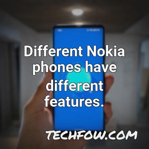 different nokia phones have different features