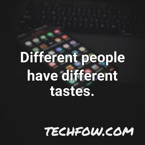 different people have different tastes